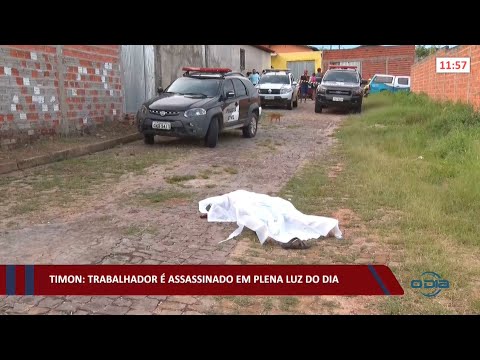 Timon: Trabalhador é assassinado em plena luz do dia 10 02 2022