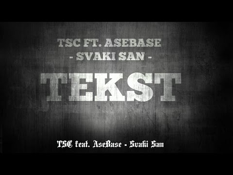 TSC feat. AseBase - Svaki San - Tekst [ Lyrics Video ]