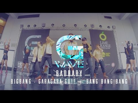 Cover dance - BADBABY cover BIGBANG - GARAGARA GO!! + BANG BANG BANG [G-WAVE THAILAND 2016]