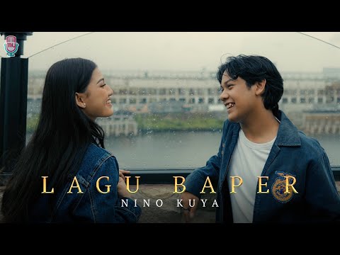 NINO KUYA - LAGU BAPER (OFFICIAL MUSIC VIDEO)