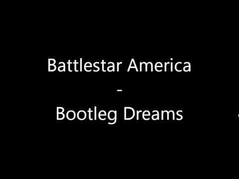 Battlestar America - Bootleg Dreams