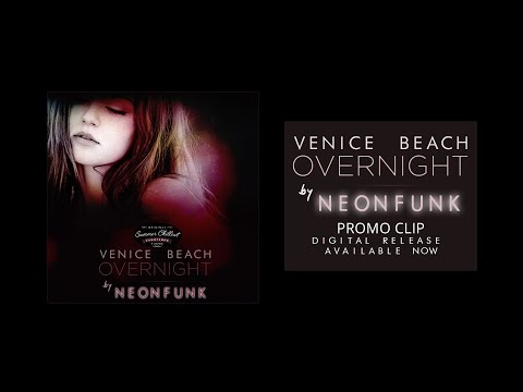 NEONFUNK - Venice Beach Overnight (Promo Clip)