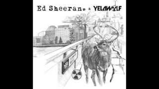 Yelawolf &amp; Ed Sheeran - Faces