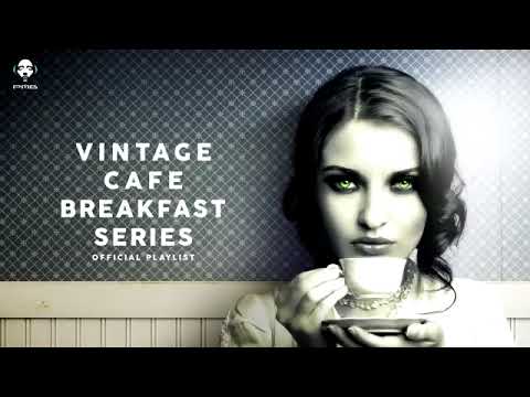 Vintage Cafe Breakfast Time Series -Lounge Müsic 2025 
