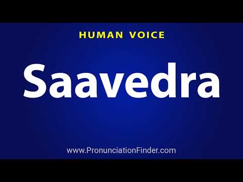 How To Pronounce Saavedra
