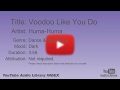 Voodoo Like You Do Huma Huma Dance Electronic Dark YouTube Audio Library BGM