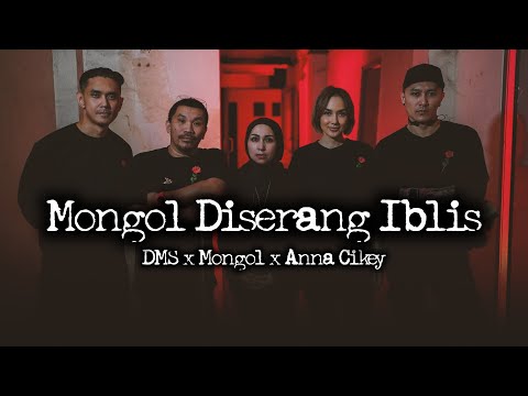 Mongol Diserang Iblis – DMS x Mongol x Anna Cikey [ Penelusuran ]