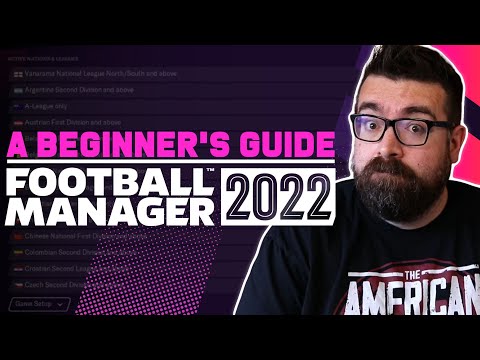 A Beginner's Guide to FOOTBALL MANAGER 2022 | FM22 Tutorial Guide