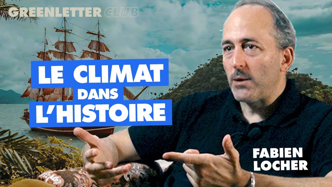 #107 - LE CLIMAT DANS L'HISTOIRE - FABIEN LOCHER