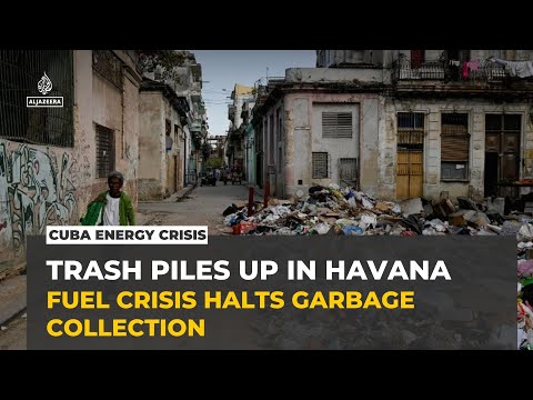Cuba's fuel crisis leaves rubbish piling up on Havana's streets