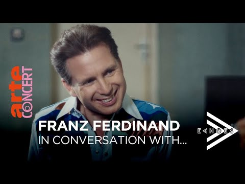 Franz Ferdinand - In Conversation With... - Echoes With Jehnny Beth – @arteconcert