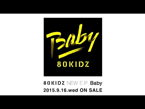 80KIDZ "Baby (feat. HAPPY)" (Official Trailer)