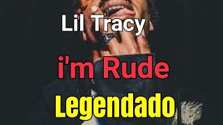 Lil Tracy - I&#39;m Rude (Legendado)