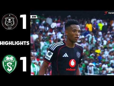 ORLANDO PIRATES VS SIWELELE FC HIGHLIGHTS - ALL GOALS - BETWAY PREMIERSHIP 