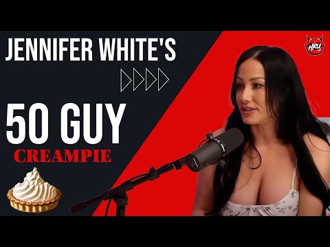 The Story Behind Jennifer White’s 50-Creampie