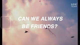 [Lyrics+Vietsub] Oh Wonder - Can We Always Be Friends?