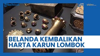 Belanda Kembalikan Harta Kartun Milik Kerajaan Lombok, Museum NTB Siap Merawat