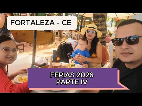 FÉRIAS 2026 - PARTE 4 - FORTALEZA - CEARÁ