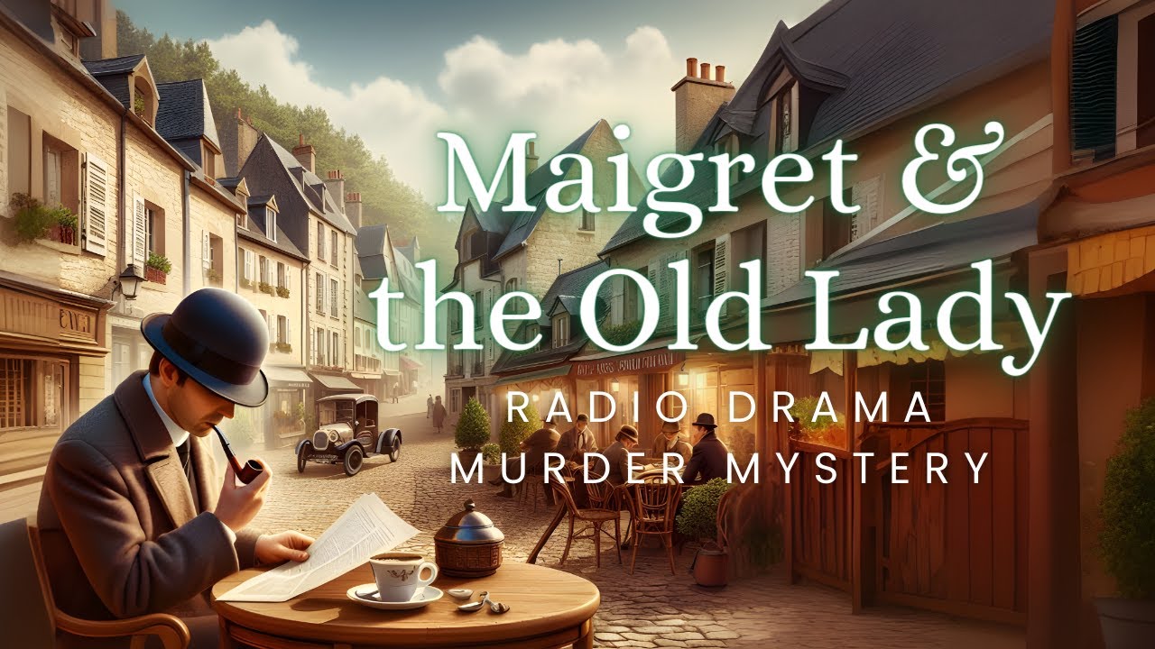 Maigret and the Old Lady | Murder Mystery | Audio Drama