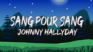 Sang pour sang - Johnny hallyday (Paroles/Lyrics)