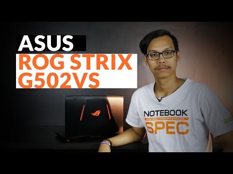 Review ASUS ROG STRIX G502VS โน้ตบุ๊คสุดจี๊ด กับการ์ดจอ GTX 1070 เล่นเกม 4K ลื่นๆ