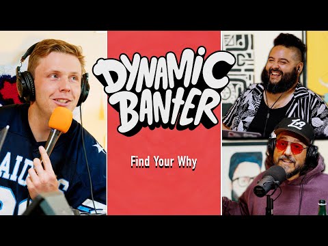 Find Your Why | Dynamic Banter 487