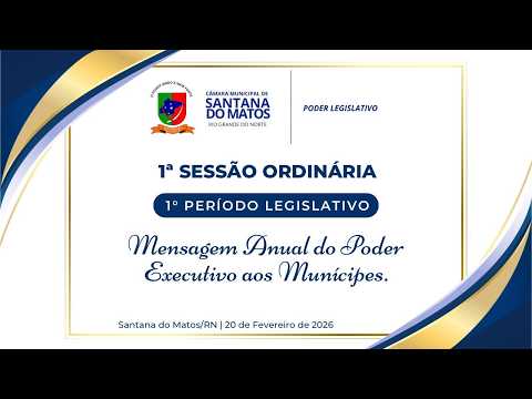 (AO VIVO) CÂMARA MUN. DE SANTANA DO MATOS - RN 1ª SESSÃO ORDINÁRIA 1º PERÍODO LEGISLATIVO 20/02/2026