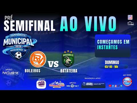PRÉ SEMIFINAL BOLEIROS  X BATETEIRA   AO VIVO  /  CAMPEONATO MUNICIPAL DE VÁRZEA DO POÇO  2026  -