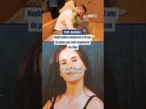 Coupable d'avoir empoisonné ses filles, Maylis Daubon condamnée à 30 ans de prison