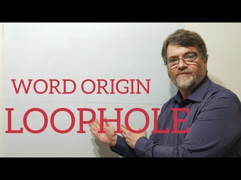 English Tutor Nick P Word Origins (52) Loophole
