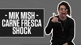 Mik Mish: nueva música colombiana | Carne Fresca Shock