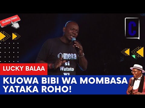 KUOWA BIBI WA MOMBASA YATAKA ROHO! BY: LUCKY BALAA