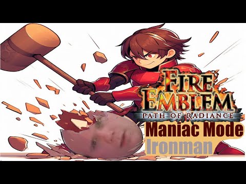 [Season 3] [Ch13-?] - Beating Mangs Edition - FE 9: Path of Radiance Maniac Mode Ironman Stream