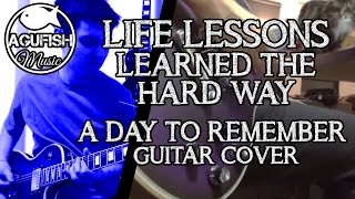 #ebADTR A Day to Remember - Life Lessons Learned the Hard Way (Guitar Cover)
