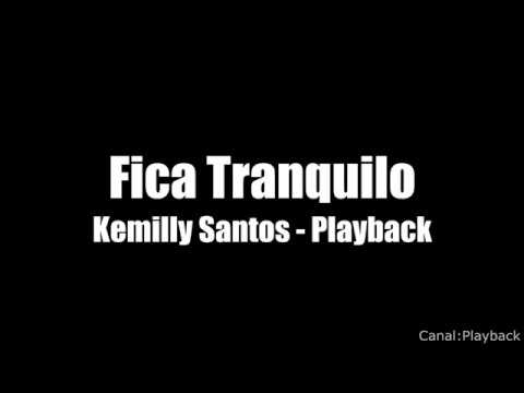 Fica Tranquilo - Kemilly Santos Playback Letra