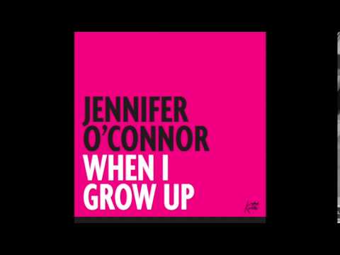 When I grow up - Jennifer O'Connor