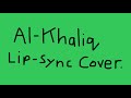 Dawud Wharnsby Al Khaliq Lip Sync Cover