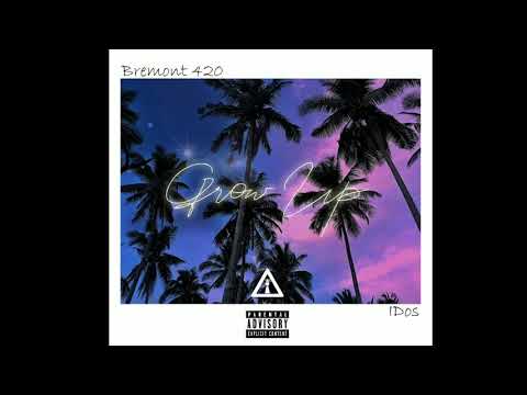 iDos - GROW UP ft. Bremont420
