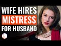 Wife Hires Mistress For Husband DramatizeMe