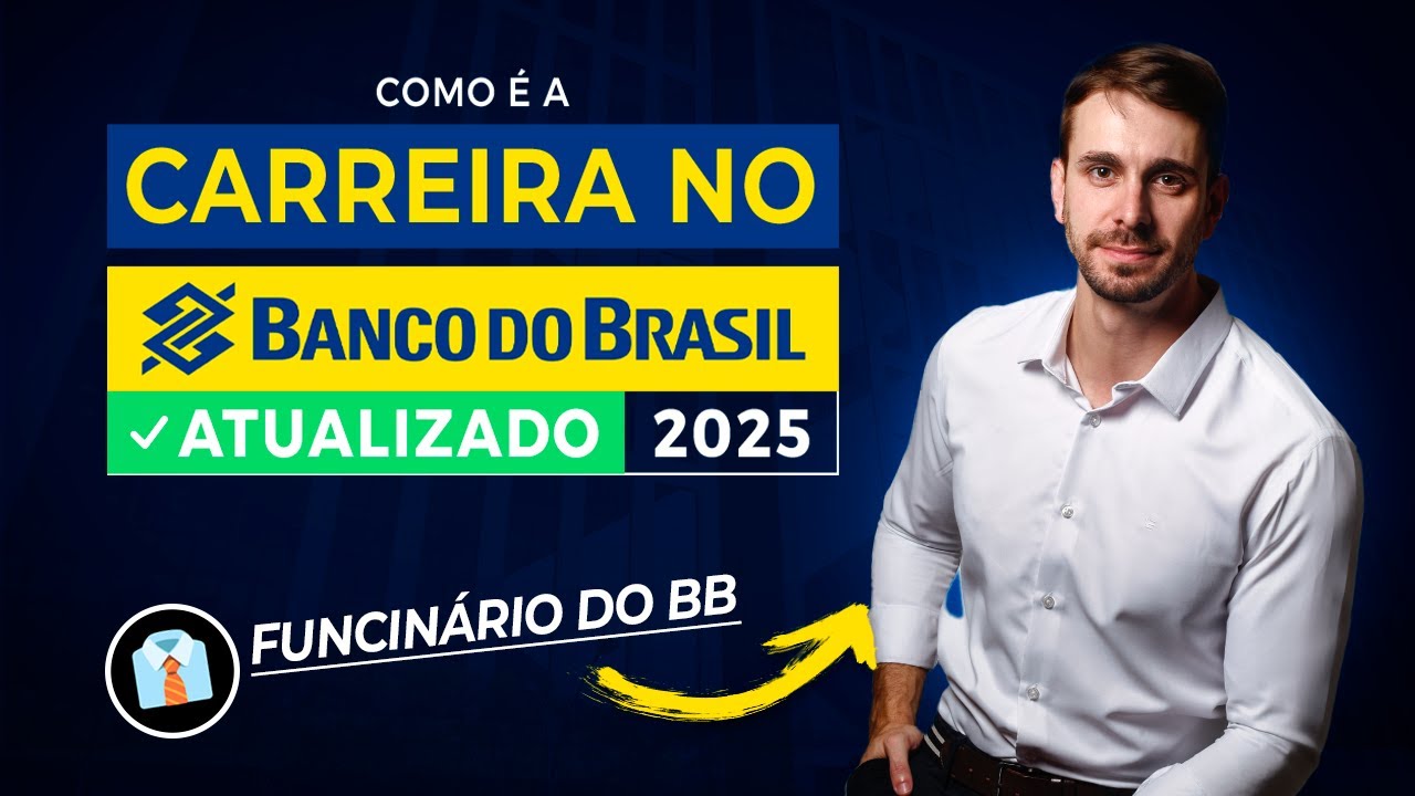 COMO É A CARREIRA NO BANCO DO BRASIL (ATUALIZADO 2025)