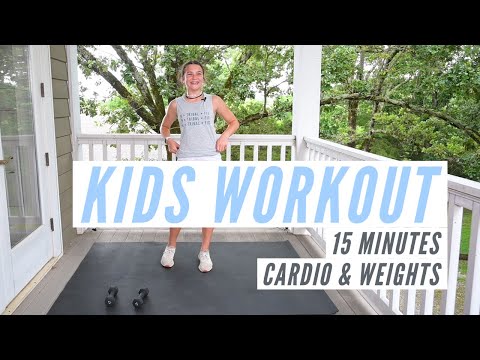 Kids (15 minute) Weights & Cardio Workout