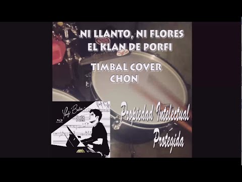 Ni Llanto Ni Flores | PorfiBaloa 20 años | Timbal Cover | Chon