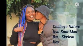 Chabuya Nature feat Sour Man Bw - Skelem Key