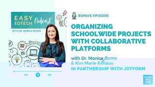 Organizing Schoolwide Projects with Collaborative Platforms with Kim Marie Kefalas - Bonus Episod...