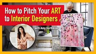 How to Pitch Your Artwork to Interior Designers: Tips from Amy Kartheiser