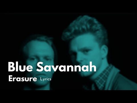 Blue Savannah - Erasure | Lyrics