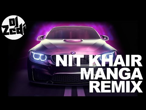 Nit Khair Manga (DJ Zedi LEVELS Remix) | Raid