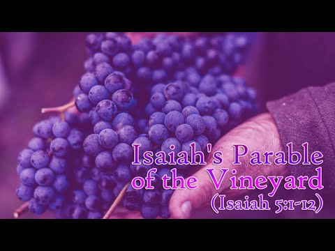 Isaiah’s Parable of the Vineyard (Isaiah 5:1-12) | ConcerningJesus.com