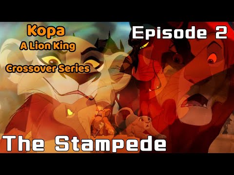 Kopa: A Lion King Crossover Series | S1E2: The Stampede