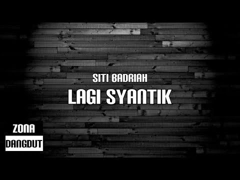 Siti Badriah - Lagi Syantik (Lirik)
